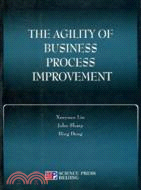 THE AGILITY OF BUSINESS PROCESS IMPROVEMENT（簡體書）