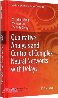 Qualitative Analysis and Control of Complex Neural Networks with Delays（簡體書）