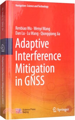 Adaptive Interference Mitigation in GNSS（簡體書）