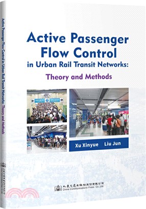 城市軌道交通網絡主動客流控制理論與方法 Active Passenger Flow Control in Urban Rail Transit Network（簡體書）