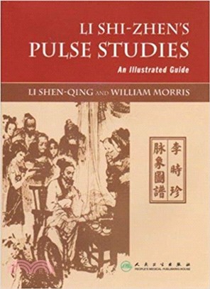 Li Shi-Zhen's Pulse Studies: An Illustrated Guide