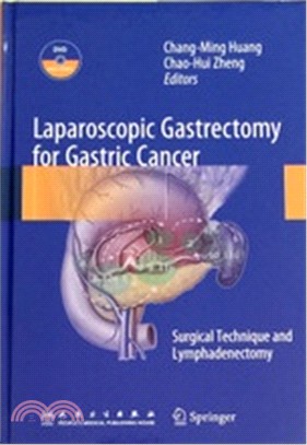 Laparoscopic gastrectomy for gastric cancer：Surgical technique and lymphadenectomy(附光碟)（簡體書）