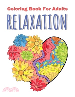 Coloring Books for Adults Relaxation: Adult Coloring Book: Unique Animals, Flowers and Garden designs, Perfect for Relaxation and Calm