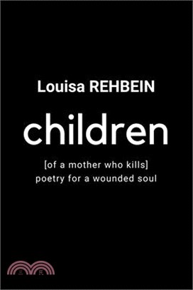 Children of a mother who kills - Poetry for a wounded soul