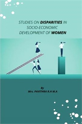 Studies on Disparities in Socio-Economic Development of Women