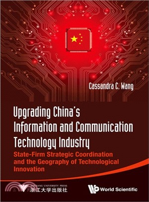 Upgrading China's Information and Communication Technology Industry：State-Firm（簡體書）