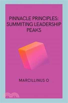 Pinnacle Principles: Summiting Leadership Peaks