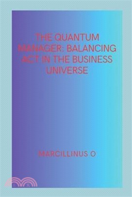 The Quantum Manager: Balancing Act in the Business Universe