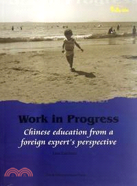 Work in Progress：Chinese education from a foreign expert s perspect（簡體書）