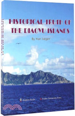 HISTORICAL TRUTH OF THE DIAOYU ISLA（簡體書）