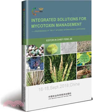 Integrated Solutions for Mycotoxin Management-Proceedings of the 2nd MycoKey International Conference（簡體書）