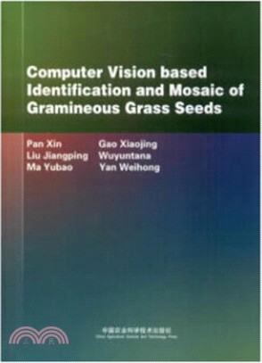 Computer Vision based Identification and Mosaic of Gramineo 基於計算機視覺的禾本科牧草子的識別與拼接（簡體書）