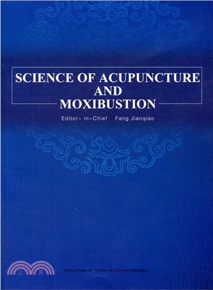 SCIENCE OF ACUPUNCTURE AND MOXIBUSTION（簡體書）