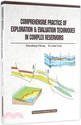Comprehensive Practice of Exploration & Evaluation Techniques in Complex Reservoirs（簡體書）