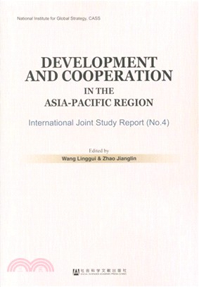Development and Cooperation in the Asia-Pacific Region 亞太地區發展與合作 : 中外聯合研究報告No.4（簡體書）