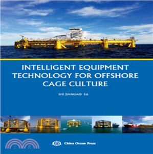 INTELLIGENT EQUIPMENT TECHNOLOGY FOR OFFSHORE CAGE CULTURE（簡體書）