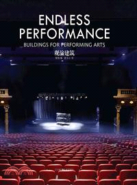Endless Performance—Buildings for Performing Arts（簡體書）