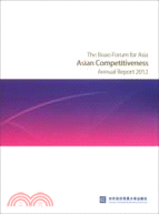 The Boao Forum for Asia Asian Competitiveness Annual Report 2012(簡體書)