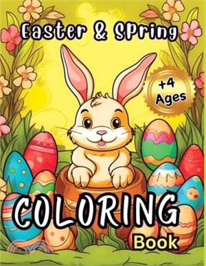 Easter & Spring Coloring Book 4+: Fun for Toddlers & Preschool Children ages 5,6,7 Best Basket Stuffer Ideas Gifts for Boys and Girls