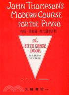 約翰湯姆遜現代鋼琴課程 第五級課程（中文解說） | 拾書所
