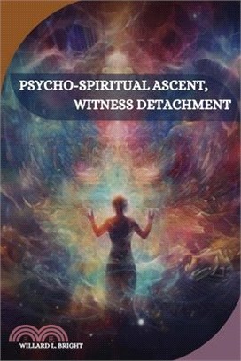 Psycho-spiritual ascent, witness detachment