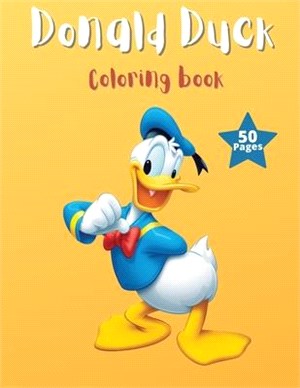 Donald Duck Coloring book: 55 pages with high quality images of Donald Duck, for Kids and Adults