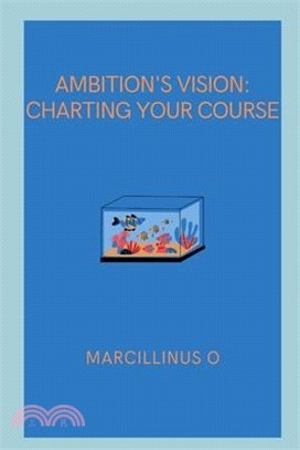 Ambition's Vision: Charting Your Course