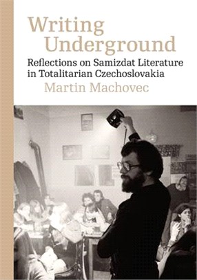 Writing Underground ― Reflections on Illegal Texts in Communist Czechoslovakia