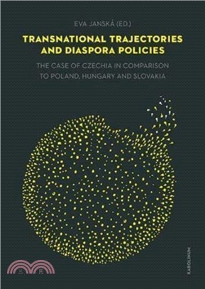 Transnational Trajectories and Diaspora Policies：The Case of Czechia in Comparison to Poland, Hungary and Slovakia