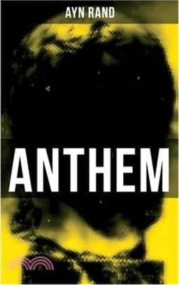 Anthem: A Chilling Saga of Barbarity of a Totalitarian State in the Name of Reason and Progress