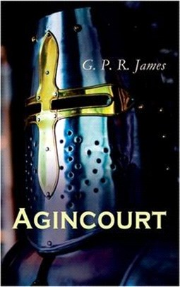 Agincourt: Historical Novel - The Battle of Agincourt