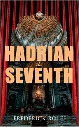 Hadrian the Seventh: Historical Novel