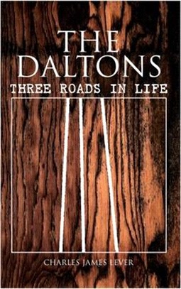 The Daltons: Three Roads In Life: Historical Novel - Complete Edition (Vol. 1&2)
