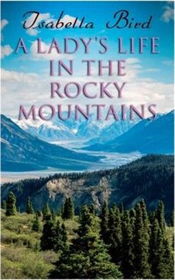 A Lady's Life in the Rocky Mountains