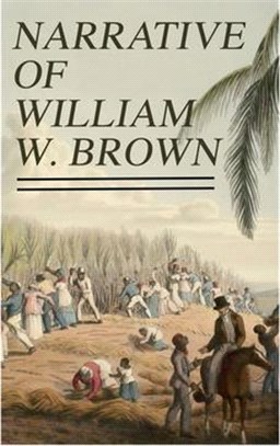 Narrative of William W. Brown: Written by Himself