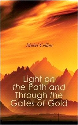 Light on the Path and Through the Gates of Gold: The Study of the Spiritual & Occult