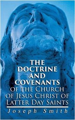 The Doctrine and Covenants of the Church of Jesus Christ of Latter Day Saints: Carefully Selected from the Revelations of God