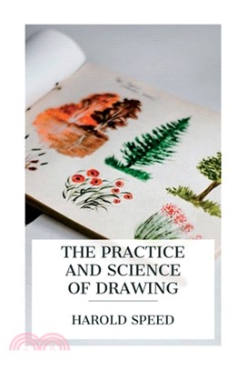 The Practice and Science of Drawing