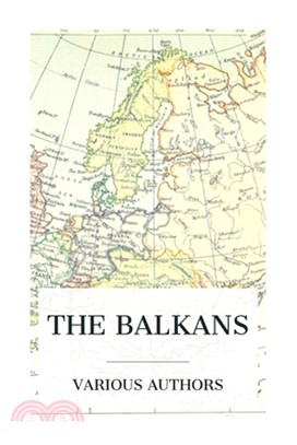 The Balkans: A History of Bulgaria-Serbia-Greece-Rumania-Turkey