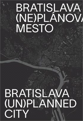 Bratislava (Un)Planned City