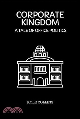 Corporate Kingdom: A Tale of Office Politics