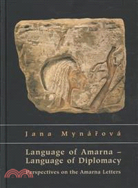 Language of Amarna - Language of Diplomacy ─ Perspectives on the Amarna Letters