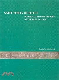 Saite Forts in Egypt ― Political-Military History of the Saite Dynasty