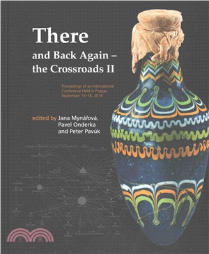 There and Back Again - The Crossroads II ─ Proceedings of an International Conference Held in Prague, September 15-18, 2014