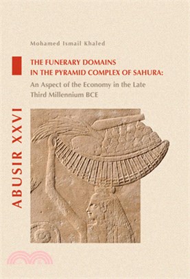 The Funerary Domains in the Pyramid Complex of Sahura: An Aspect of the Economy in the Late Third Millenium Bce