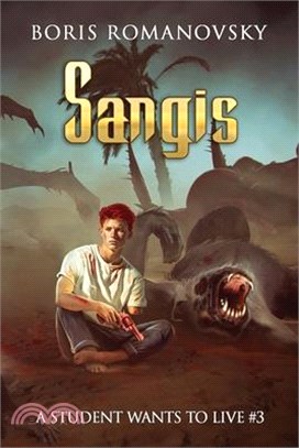 Sangis (A Student Wants to Live Book 3): LitRPG Series