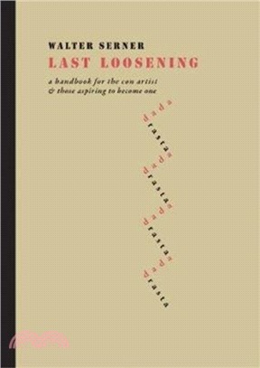 Last Loosening：A Handbook for the Con Artist & Those Aspiring to Become One