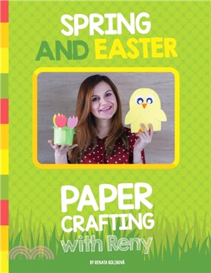 Spring and Easter Paper Crafting with Reny：40 easy paper projects for children