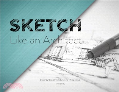 Sketch Like an Architect：Step-by-Step From Lines to Perspective