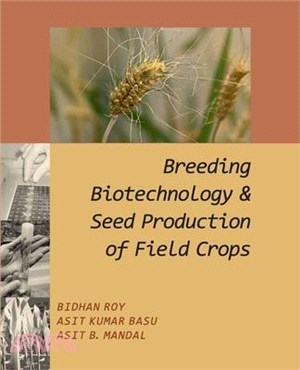 Breeding, Biotechnology and Seed Production of Field Crops